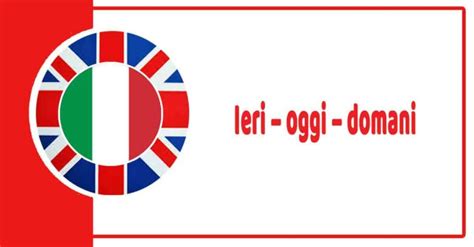 ieri in inglese|ieri nm in inglese.